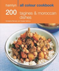 200 Tagines & Moroccan Dishes: Hamlyn All Colour Cookbook