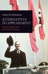 Alternatives to Appeasement: Neville Chamberlain and Hitler's Germany