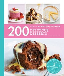 200 Delicious Desserts: Hamlyn All Colour Cookbook