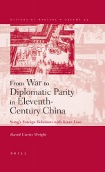 From War to Diplomatic Parity in Eleventh-Century China. Sung's Foreign Relations with Kitan Liao