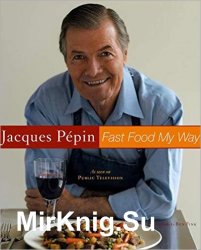 Jacques Pepin Fast Food My Way