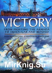 Victory: From Fighting the Armada to Trafalgar and Beyond