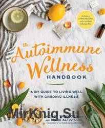 The Autoimmune Wellness Handbook: A DIY Guide to Living Well with Chronic Illness