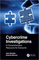 Cybercrime Investigations: A Comprehensive Resource for Everyone