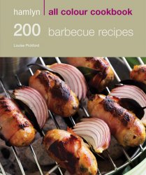 200 Barbecue Recipes: Hamlyn All Colour Cookbook