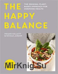 The Happy Balance: The original plant-based approach for hormone health - 60 recipes to nourish body and mind