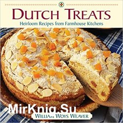 Dutch Treats: Heirloom Recipes from Farmhouse Kitchens