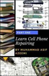 Learn Cell Phone Repair: A Do-It-Yourself Guide To Troubleshooting and Repairing Cell phones