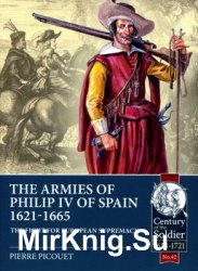 The Armies of Philip IV of Spain 1621-1665: The Fight for European Supremacy