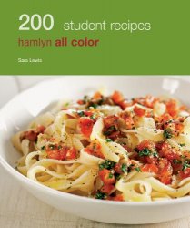 200 Student Meals: Hamlyn All Color Cookbook