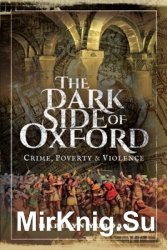 The Dark Side of Oxford: Crime, Poverty and Violence