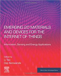 Emerging 2D Materials and Devices for the Internet of Things: Information, Sensing and Energy Applications (Micro and Nano Tech)