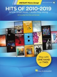 Hits of 2010-2019 - Instant Piano Songs Songbook with Simple Sheet Music and Audio Play-Along