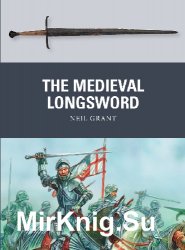 The Medieval Longsword (Osprey Weapon 48)