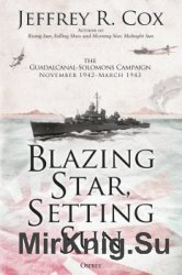 Blazing Star, Setting Sun: The Guadalcanal-Solomons Campaign November 1942-March 1943 (Osprey General Military)