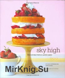 Sky High: Irresistible Triple-Layer Cakes