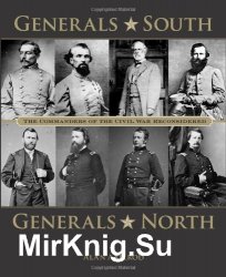 Generals South, Generals North: The Commanders of the Civil War Reconsidered
