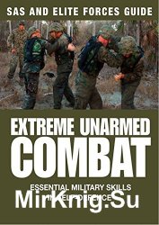 Extreme Unarmed Combat: Essential Military Skills in Self-Defence