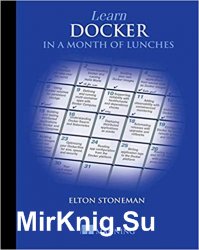 Learn Docker in a Month of Lunches