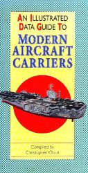 An Illustrated Data Guide to Modern Aircraft Carriers (Illustrated Data Guides)