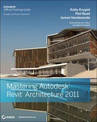 Mastering Autodesk Revit Architecture 2011