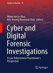 Cyber and Digital Forensic Investigations: A Law Enforcement Practitioners Perspective