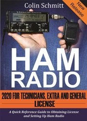 Ham Radio 2020 For Technicians, Extras and General License: A Quick Reference to Obtaining License and Setting up Ham Radio)