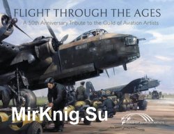 Flight Through the Ages: A 50th Anniversary Tribute to the Guild of Aviation Artists
