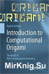 Introduction to Computational Origami: The World of New Computational Geometry