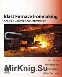 Blast Furnace Ironmaking: Analysis, Control, and Optimization