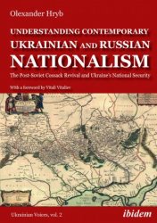 Understanding Contemporary Ukrainian and Russian Nationalism: The Post-Soviet Cossack Revival and Ukraine's National Security