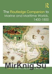 The Routledge Companion to Marine and Maritime Worlds 1400-1800