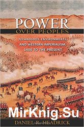 Power over Peoples: Technology, Environments, and Western Imperialism, 1400 to the Present