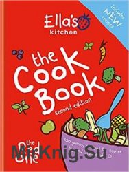 Ella's Kitchen: The Cookbook: The Red One, 2nd Edition