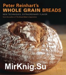 Peter Reinharts Whole grain breads