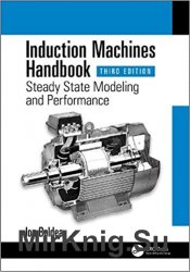 Induction Machines Handbook: Steady State Modeling and Performance 3rd Edition