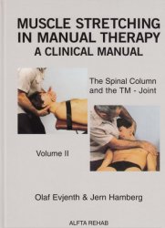 Muscle Stretching in Manual Therapy: A Clinical Manual, The Spinal Column and Tempro-mandibular Joint, Vol. 2, 6th Edition