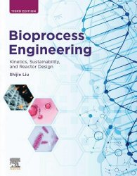 Bioprocess Engineering: Kinetics, Sustainability, and Reactor Design 3rd Edition