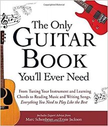 The Only Guitar Book You'll Ever Need by Marc Schonbrun