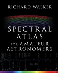 Spectral Atlas for Amateur Astronomers: A Guide to the Spectra of Astronomical Objects and Terrestrial Light Sources
