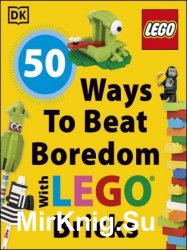 50 Ways to Beat Boredom with LEGO Bricks