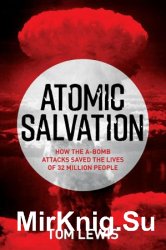 Atomic Salvation: How the A-Bomb attacks saved the lives of 32 million people