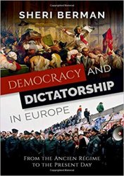 Democracy and Dictatorship in Europe: From the Ancien R?gime to the Present Day