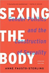Sexing the Body: Gender Politics and the Construction of Sexuality, Updated Edition