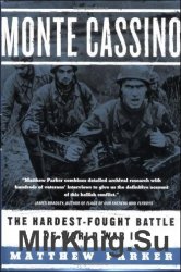 Monte Cassino: The Hardest-Fought Battle of World War II