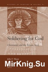 Soldiering for God. Christianity and the Roman Army