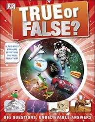 True or False?: The Book of Big Questions and Unbelievable Answers