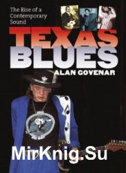 Texas Blues. The Rise of a Contemporary Sound