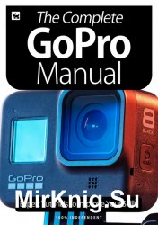 BDM's The Complete GoPro Manual 6th Edition 2020