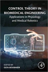 Control Theory in Biomedical Engineering: Applications in Physiology and Medical Robotics